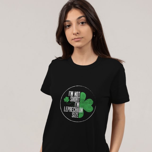 I'm Not Short I'm Leprechaun Size Fun St Patrick's T-Shirt (Creator Uploaded)