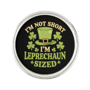 I'm Not Short I'm Leprechaun Sized St Patrick's Lapel Pin