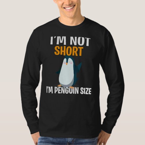 Im Not Short Im Penguin Size T_Shirt
