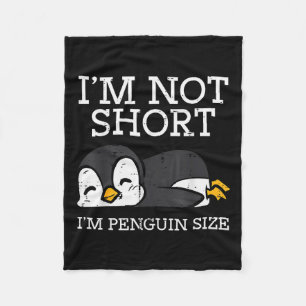 Im Not Short Penguin Size Funny Height Joke Women Fleece Blanket
