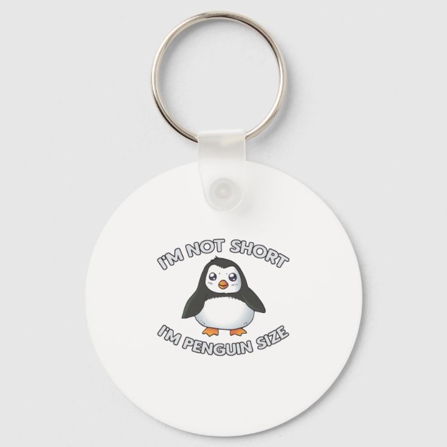 I'm Not Short Penguin Size Keychain (Front)