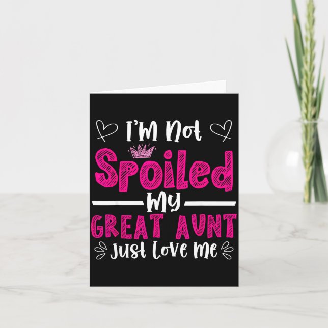 I'm Not Siled My Great Aunt Just Loves Me Great Ni Card (Front)