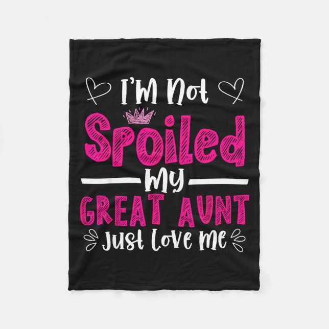 I'm Not Siled My Great Aunt Just Loves Me Great Ni Fleece Blanket (Front)