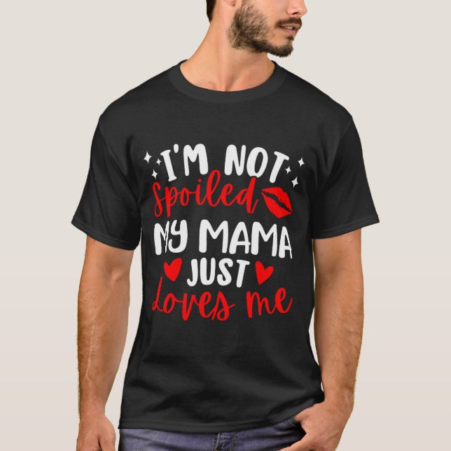 I'm Not Siled My Mama Just Loves Me Family Reunion T-Shirt (Front)