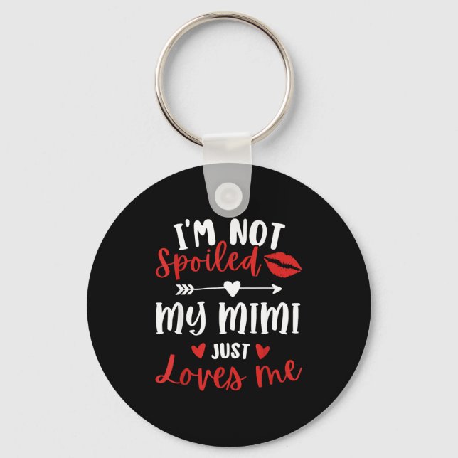 I'm Not Siled My Mimi Loves Me Family Reunion Matc Keychain (Front)