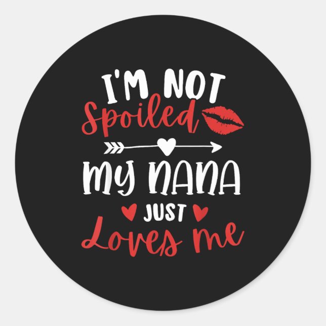 I'm Not Siled My Nana Loves Me Family Reunion Matc Classic Round Sticker (Front)