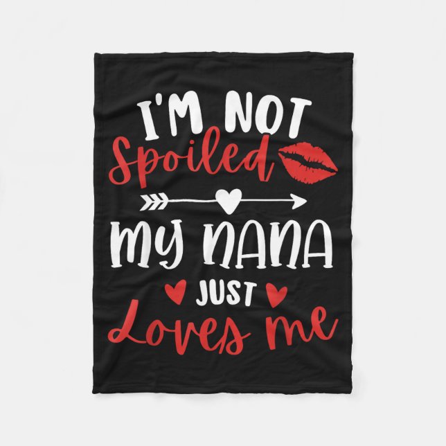 I'm Not Siled My Nana Loves Me Family Reunion Matc Fleece Blanket (Front)