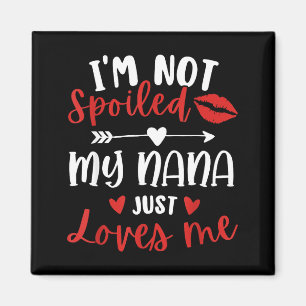 I'm Not Siled My Nana Loves Me Family Reunion Matc Magnet