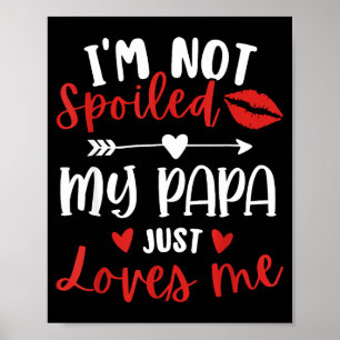 I'm Not Siled My Papa Loves Me Daughter Son Family Poster