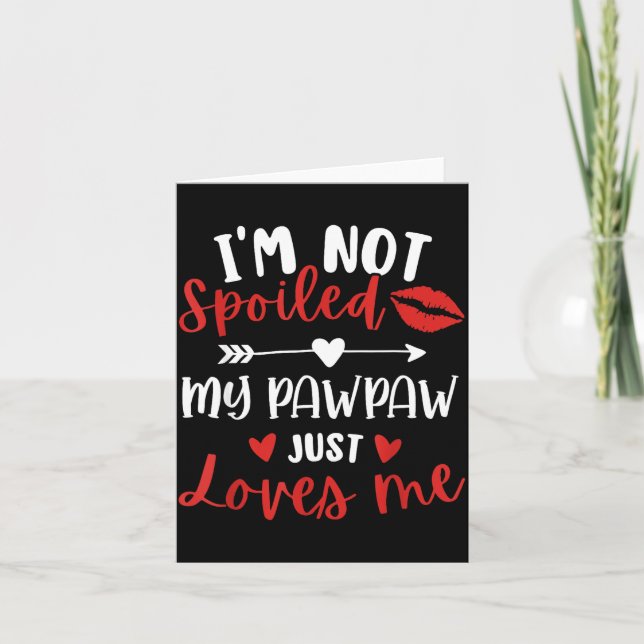 I'm Not Siled My Pawpaw Loves Me Family Reunion Ma Card (Front)