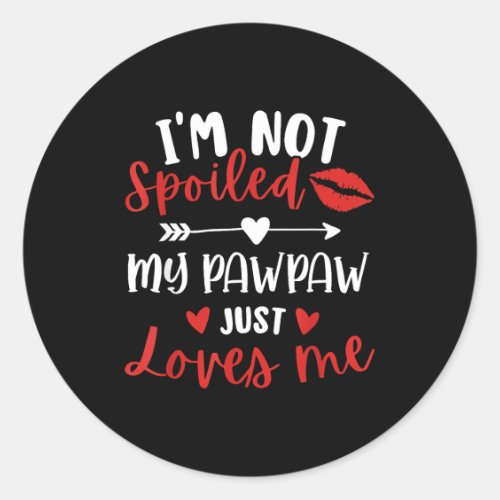 I'm Not Siled My Pawpaw Loves Me Family Reunion Ma