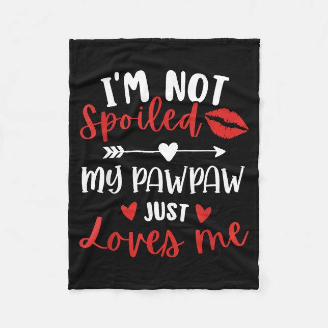I'm Not Siled My Pawpaw Loves Me Family Reunion Ma Fleece Blanket (Front)