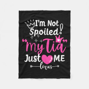 I'm Not Siled My Tia Just Loves Me Aunt Team Kids Fleece Blanket