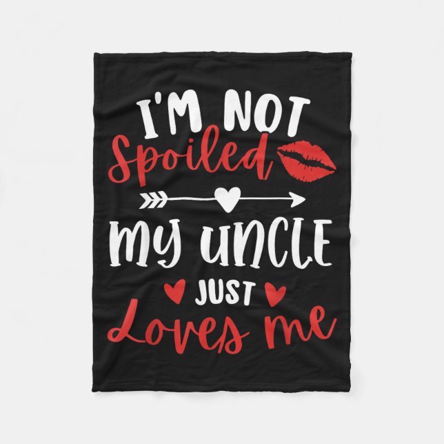 I'm Not Siled My Uncle Loves Me Nephew Niece Match Fleece Blanket (Front)