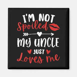 I'm Not Siled My Uncle Loves Me Nephew Niece Match Magnet