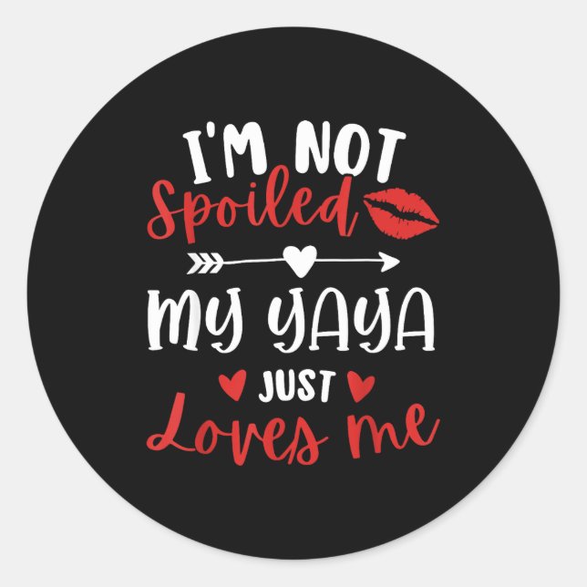 I'm Not Siled My Yaya Loves Me Family Reunion Matc Classic Round Sticker (Front)