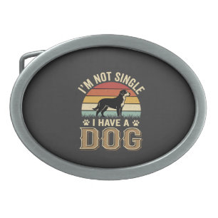Im Not Single Dog Lover Vintage Belt Buckle
