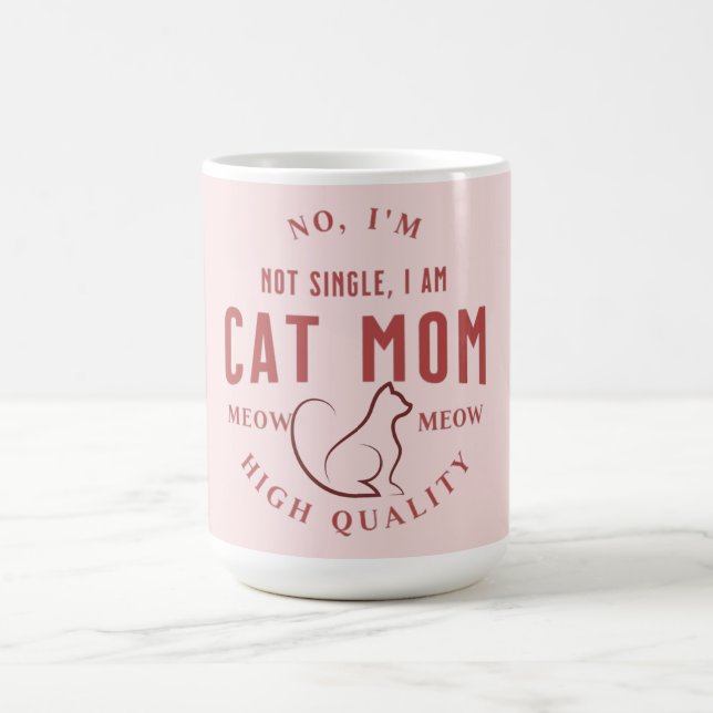 i'm not single, i am cat mom high quality    coffee mug (Center)