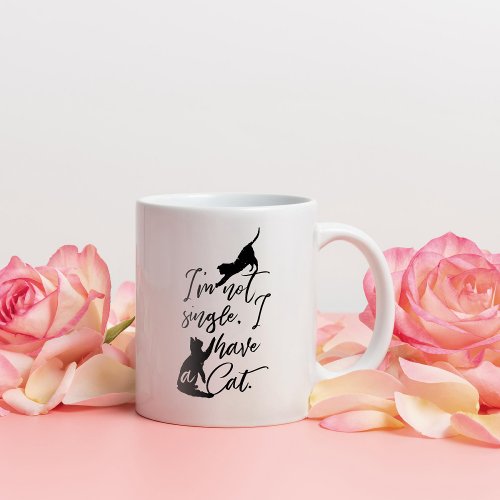 Im not Single I have a Cat Coffee Mug