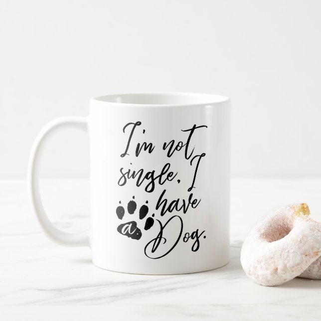 I'm not Single, I have a Dog Coffee Mug (With Donut)