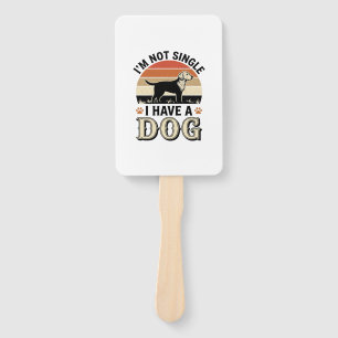 I'm Not Single I Have a Dog Vintage Shirt Design_1 Hand Fan