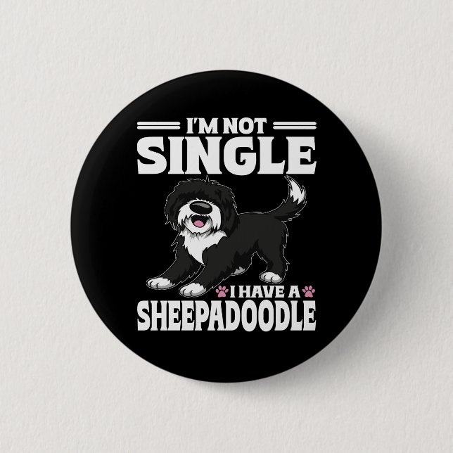 I'm Not Single I Have A Sheepadoodle Puppy Lover Button (Front)