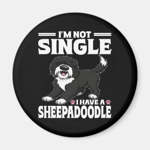 I'm Not Single I Have A Sheepadoodle Puppy Lover Magnet