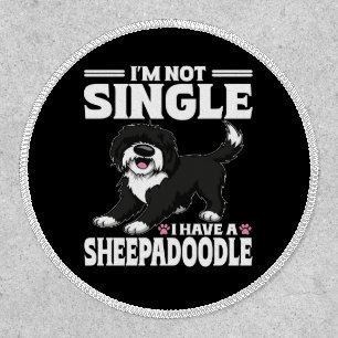 I'm Not Single I Have A Sheepadoodle Puppy Lover Patch
