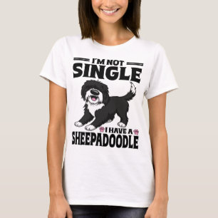 I'm Not Single I Have A Sheepadoodle Puppy Lover T-Shirt