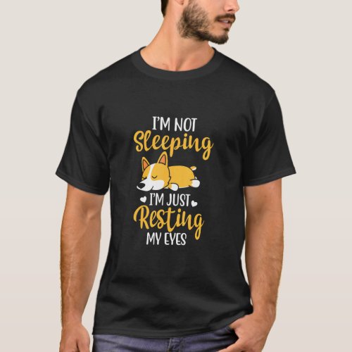 Im Not Sleeping Im Just Resting My Eyes Corgi Dog  T_Shirt