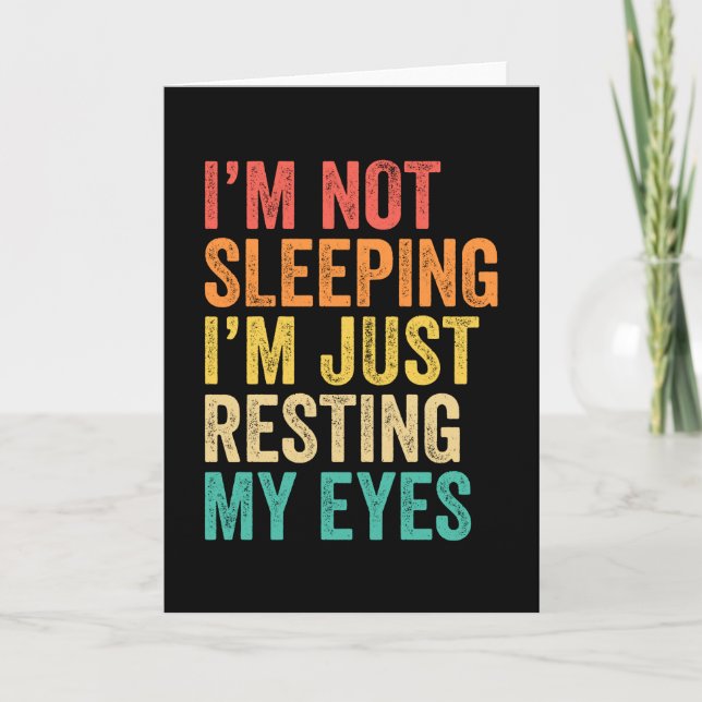 I'm Not Sleeping I'm Just Resting My Eyes Nap Card (Front)