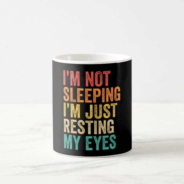 I'm Not Sleeping I'm Just Resting My Eyes Nap Coffee Mug (Center)
