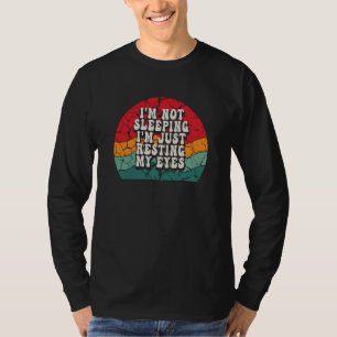 I'm Not Sleeping I'm Just Resting My Eyes Vintage T-Shirt