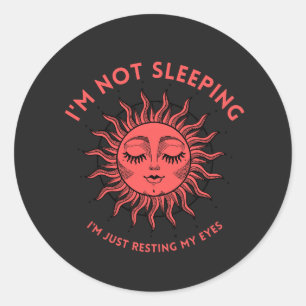 I'm not sleeping, resting my eyes, Moon face T-Shi Classic Round Sticker
