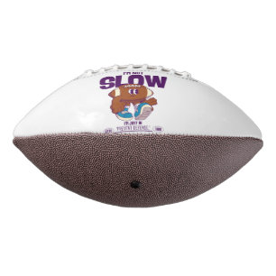 I'm not slow, I'm just in 'prevent defense' Football