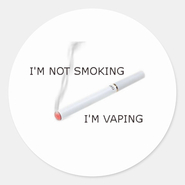 Im not smoking Im vaping Round Stickers