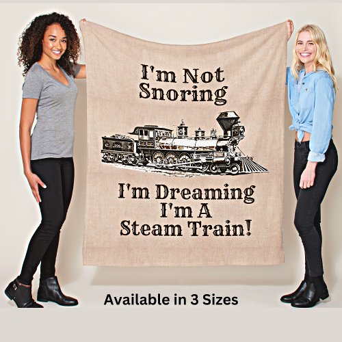 Im Not Snoring Dreaming Im a Steam Train Medium Fleece Blanket