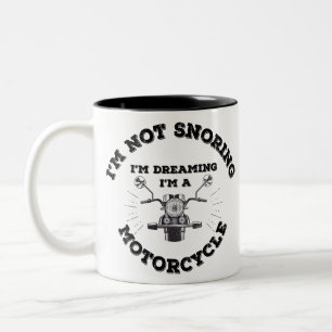 I'm Not Snoring I'm Dreaming I'm a Motorcycle Two-Tone Coffee Mug