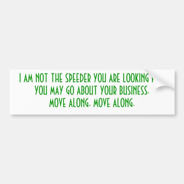 im not speeding... bumper sticker (Front)