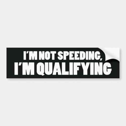 Im not speeding bumper sticker