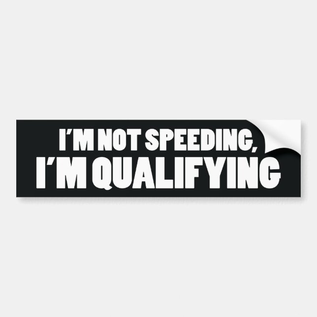 I'm not speeding bumper sticker (Front)