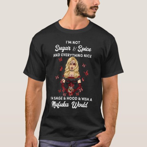 Im Not Spice  Sugar  Everything Is Nice Latin G T_Shirt