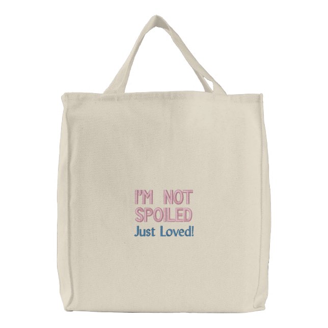 I'm Not Spoiled - Embroidered Tote Bag (Front)