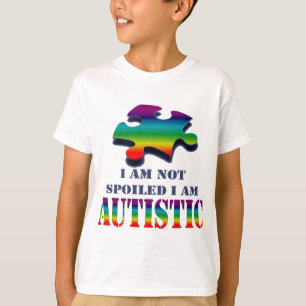 I'm not spoiled i'm autistic T-Shirt