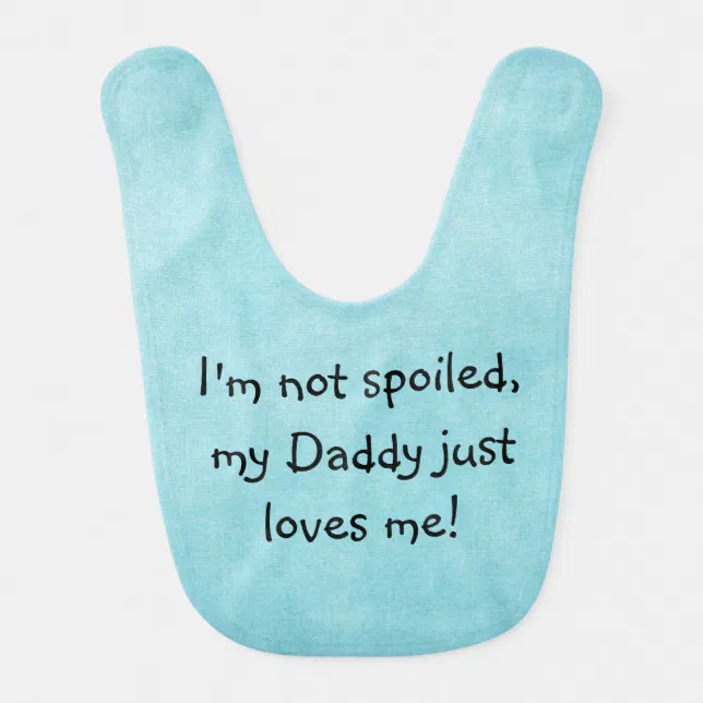 "I'm Not Spoiled My Papa Just Loves Me" Baby Bodysuit - Cotton Onesie