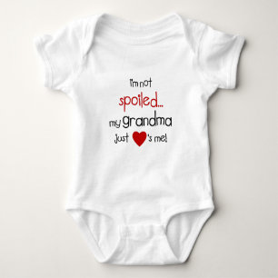 I'm Not Spoiled... My Grandma Just Loves Me! Baby Bodysuit