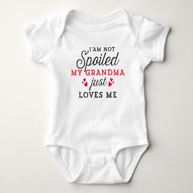 I'm not spoiled my grandma just loves me Baby Gift Bodysuit (Front)