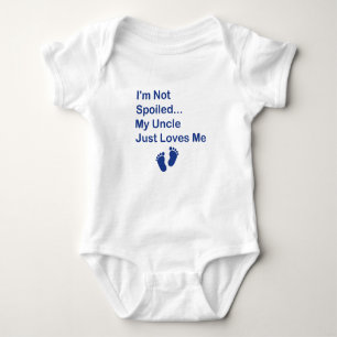 I'm Not Spoiled My Uncle Just Loves Me,baby Gift u Baby Bodysuit