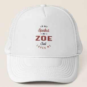 I'm Not Spoiled My Zoe Trucker Hat