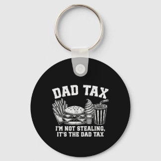I'm Not Stealing It's The Dad Tax Keychain